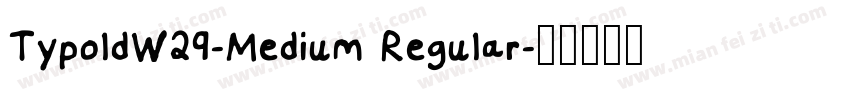 TypoldW29-Medium Regular字体转换